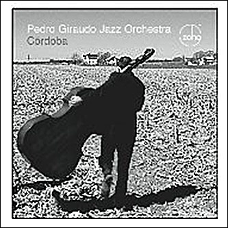 Pedro Giraudo Jazz Orchestra <em>Córdoba</em> (Zoho, 2011)