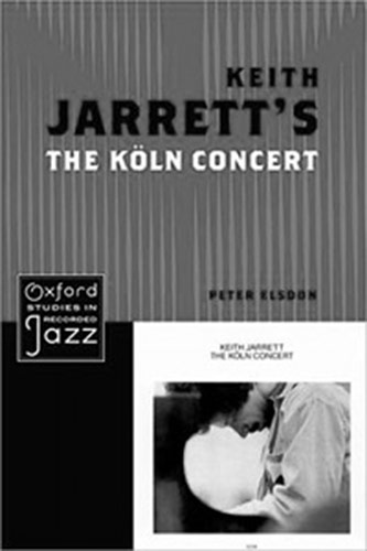 Peter Elsdon's <em>Keith Jarrett's The Köln Concert</em> (Oxford, 2013)