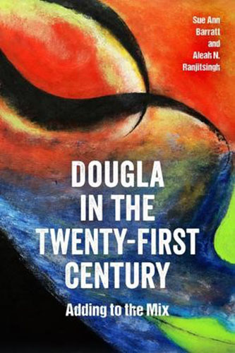 Ranjitsingh's co-authored book <em>Dougla in the Twenty-First Century: Adding to the Mix</em> (2021).