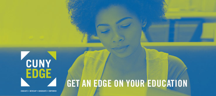 CUNY EDGE: Get an edge on your education.