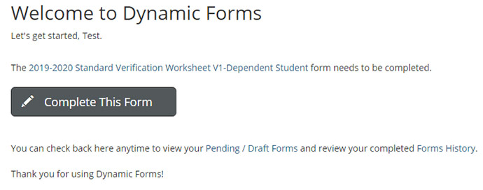 Image of the Dynamic Forms welcome page that a student sees after logging in. The page indicates the name of the form highlighted by a red border. There is a large gray rectangular button indicting the words Complete This Form. 